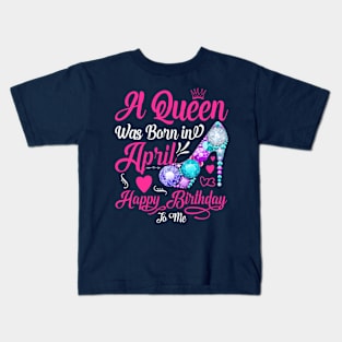 A Queen Was Born In April-Happy Birthday Kids T-Shirt